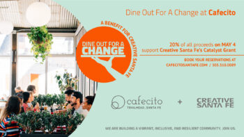 Dine Out For A Change at Cafecito, a fundraiser for Creative Santa Fe