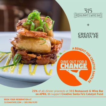 Promo Card for Dine Out For A Change: A Benefit for Creative Santa Fe—at 315 Restaurant & Wine Bar on April 11, 2024.