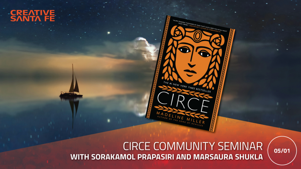 Event promo image for Creative Santa Fe Circe Community Seminar. An image of a sailboat in the ocean sailing in a quiet water with cloudy night sky which is also reflected in the water. Book cover of Circe by Madeline Miller sits above the text. Date: May 1.